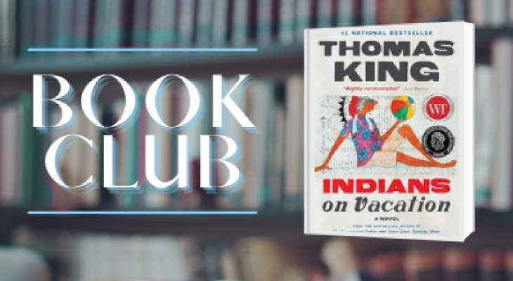 Cover of Thomas King's book Indians on Vacation against a backdrop of bookshelves. With text: Book Club.
