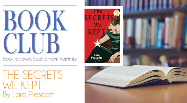 An open book with a background of bookshelves and the cover of The Secrets We Kept. With text on the left: Book Club, book reviewer Sophie Kohn Kaminsky. The Secrets We Kept by Lara Prescott