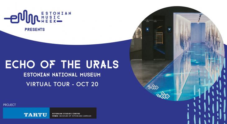Echo of the Urals: A virtual tour of the Estonian National Museum exhibition