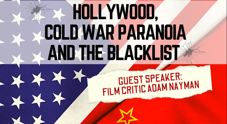 The former Soviet Union flag and the United States flag, with text: Hollywood, Cold War Paranoia, and the Blacklist. Guest speaker: film critic Adam Nayman