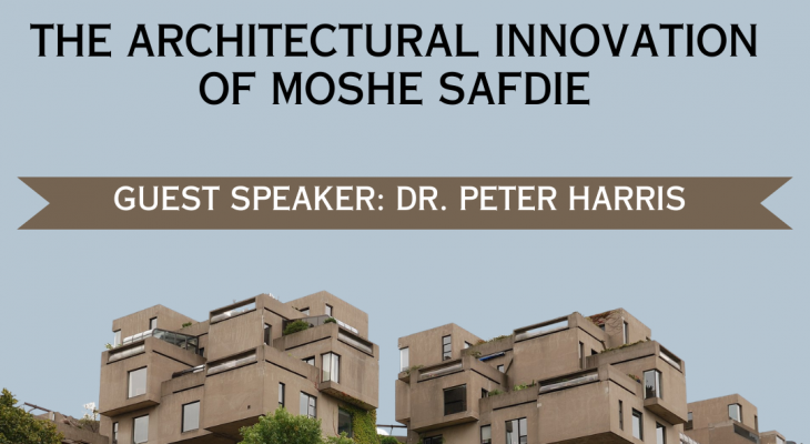 a photo of an architecture project done by moshe safdie with the words "The Architectural Innovation of Moshe Safdie, guest speaker dr. peter harris" written overtop
