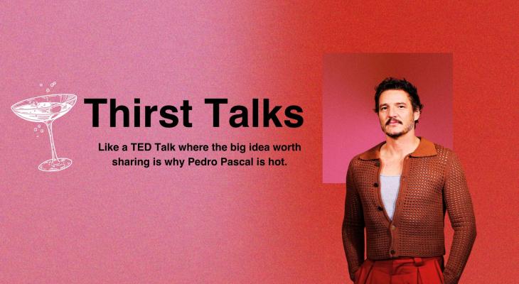 Thirst Talks: Pedro Pascal