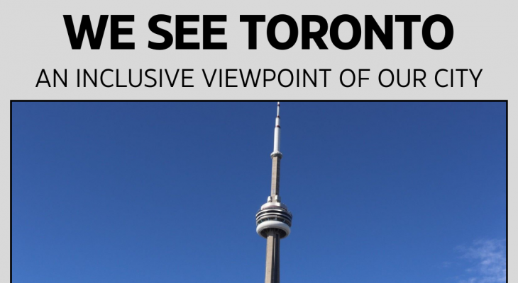 a photograph of the cn tower in toronto's skyline with the words "We See Toronto: An Inclusive Viewpoint of Our City" written overtop