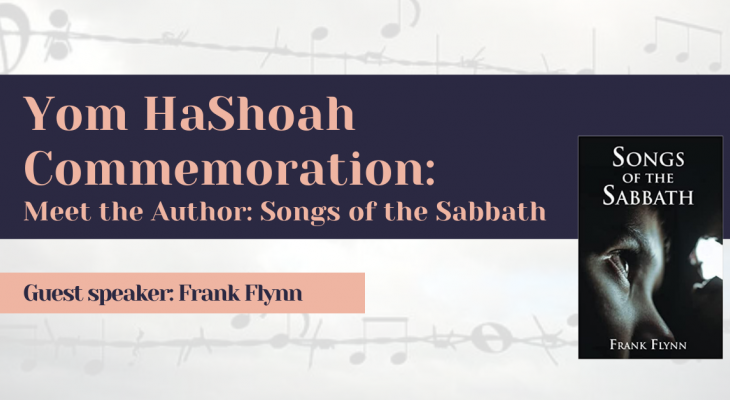 White background with music notes and a book cover. With text: Yom HaShoah Commemoration Meet the Author: Songs of the Sabbath. Guest speaker: Frank Flynn