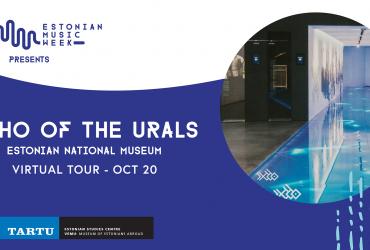 Echo of the Urals: A virtual tour of the Estonian National Museum exhibition