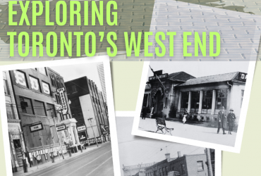 a collage of old-time toronto streets in black and white with the words "exploring toronto's west end: guest speaker: architectural historian marta o'brien" written surrounding the images