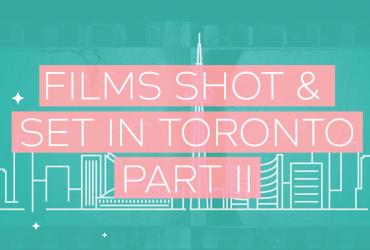 Green background with skyline of Toronto etched in white. A film camera sits on the left side of the image, with text Films Shot and Set in Toronto Part 2. 