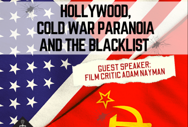 The former Soviet Union flag and the United States flag, with text: Hollywood, Cold War Paranoia, and the Blacklist. Guest speaker: film critic Adam Nayman