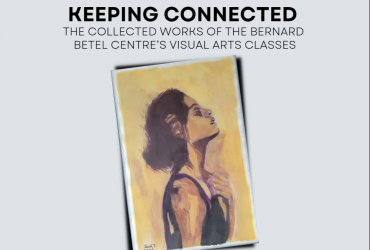 White background with painting of a woman. With text: Keeping Connected the collected works of the Bernard Betel Centre's Visual Arts classes