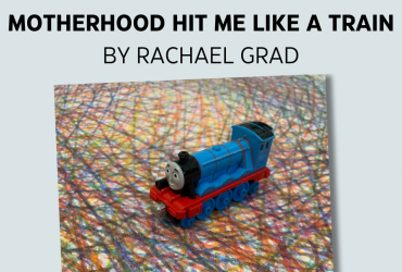 a work of rachael grad's with a toy train on top of a scribbled piece of artwork with the words "motherhood hit me like a train by rachel gad" written above it