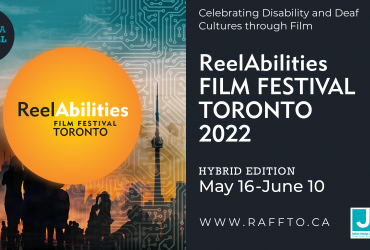 Skyline of Toronto with an orange circle in the middle that says ReelAbilities Film Festival Toronto. With black background on the right side and text: Celebrating Diversity and Deaf Cultures through Film, ReelAbilities Film Festival Toronto 2022. Hybrid Edition May 16-June 10. www.raffto.ca