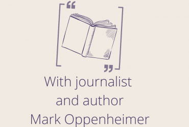 Short Story Long Life with journalist and author Mark Oppenheimer. Text on beige background, with a photograph of Mark sitting on a chair with his arms crossed and smiling. A stack of books are in the background.