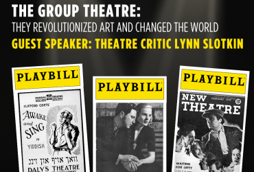 three playbills with relevant plays underneath the words "the group theatre: they revolutionized art and changed the world, guest speaker: theatre critic lynn slotkin"