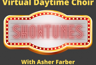 Virtual Daytime Choir with Asher Farber: Showtimes